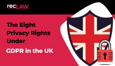 The Eight Privacy Rights Under GDPR in the UK