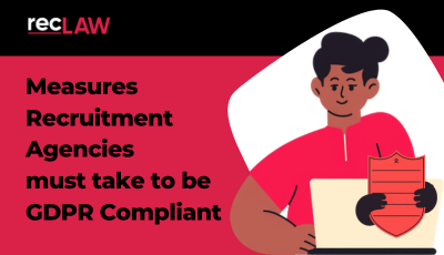 Measures Recruitment Agencies must take to be GDPR Compliant