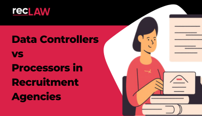 Data Controllers vs Processors in Recruitment Agencies
