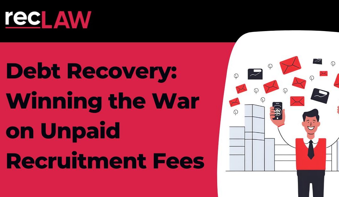 Debt Recovery: Winning the War on Unpaid Recruitment Fees
